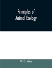 Principles of animal ecology By W. C. Allee Cover Image
