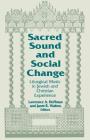 Sacred Sound & Social Change: Liturgical Music in Jewish & Christian Experience (Philosophy Series #3) By Lawrence a. Hoffman (Editor), Janet R. Walton (Editor) Cover Image