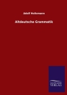 Altdeutsche Grammatik By Adolf Holtzmann Cover Image