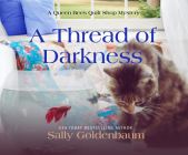 A Thread of Darkness By Sally Goldenbaum, Stephanie Dillard (Read by) Cover Image