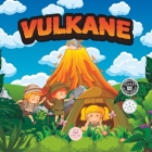Vulkane für Kinder: Pädagogisches Wissenschaftsbuch zum Lernen über Vulkane By Samuel John Cover Image