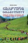 Crafting Collectivity: American Rainbow Gatherings and Alternative Forms of Community Cover Image