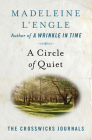 A Circle of Quiet (The Crosswicks Journals) By Madeleine L'Engle Cover Image