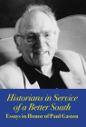 Historians in Service of a Better South: Essays in Honor of Paul Gaston By Robert J. Norrell (Editor), Andrew H. Myers (Editor), Edward L. Ayers (Contribution by) Cover Image