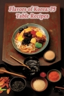Flavors of Korea: 75 Table Recipes Cover Image