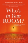 Who's in Your Room: The Secret to Creating Your Best Life By Ivan Misner, Stewart Emery, Rick Sapio Cover Image