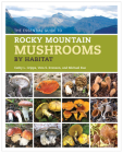 The Essential Guide to Rocky Mountain Mushrooms by Habitat Cover Image