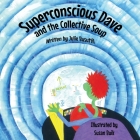 Superconscious Dave and the Collective Soup Cover Image
