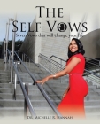 The Self Vows: Seven Vows That Will Change Your Life By Michelle R. Hannah Cover Image