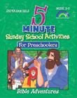 5 Minute Sunday School Activities: Bible Adventures: Preschoolers Cover Image