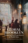 Global Brooklyn: Designing Food Experiences in World Cities By Fabio Parasecoli (Editor), Mateusz Halawa (Editor) Cover Image