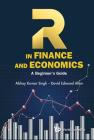 R in Finance and Economics: A Beginner's Guide By Abhay Kumar Singh, David Edmund Allen Cover Image