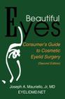 Beautiful Eyes: Consumer Guide to Cosmetic Eyelid Surgery By Jr. Mauriello Cover Image
