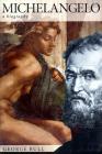Michelangelo: A Biography By George Bull Cover Image