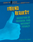 Friend Request: Invention of Facebook and Internet Privacy Cover Image