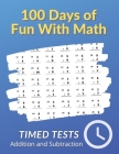 100 Days of Fun With Math: 0-20 Addition and Subtraction Math Drills for Grades K-2 - Reproducible Practice Problems Cover Image