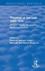 Routledge Revivals: Theatres of the Left 1880-1935 (1985): Workers' Theatre Movements in Britain and America (Routledge Revivals: History Workshop) By Raphael Samuel (Editor), Ewan MacColl (Editor), Stuart Cosgrove (Editor) Cover Image