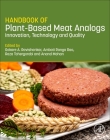 Handbook of Plant-Based Meat Analogs: Innovation, Technology and Quality By Gokare A. Ravishankar (Editor), Ambati Ranga Rao (Editor), Reza Tahergorabi (Editor) Cover Image