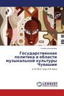 Gosudarstvennaya Politika V Oblasti Muzykal'noy Kul'tury Chuvashii Cover Image
