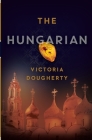The Hungarian By Victoria Dougherty Cover Image