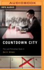 Countdown City (Last Policeman #2) By Ben H. Winters, Peter Berkrot (Read by) Cover Image