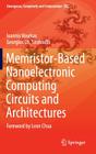 Memristor-Based Nanoelectronic Computing Circuits and Architectures: Foreword by Leon Chua (Emergence #19) By Ioannis Vourkas, Georgios Ch Sirakoulis Cover Image