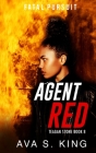 Agent Red- Fatal Pursuit (Teagan Stone Book 8): A Thriller Action Adventure Crime Fiction By Ava S. King Cover Image