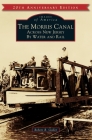 The Morris Canal: Across New Jersey by Water and Rail Cover Image