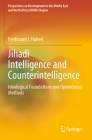 Jihadi Intelligence and Counterintelligence: Ideological Foundations and Operational Methods (Perspectives on Development in the Middle East and North Afr) Cover Image