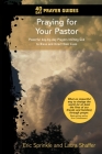 40 Day Prayer Guides - Praying for Your Pastor: Powerful day-by-day Prayers Inviting God to Bless and Direct Their Lives Cover Image