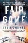 Fair Game: The incredible untold story of Scientology in Australia By Steve Cannane Cover Image
