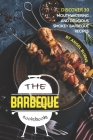 The Barbeque Cookbook: Discover 30 Mouthwatering and Delicious Smokey Barbeque Recipes By Angel Burns Cover Image