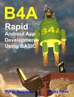 B4a: Rapid Android App Development using BASIC By Wyken Seagrave Cover Image