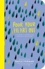 Pour Your Heart Out (Gayle Forman) By Gayle Forman Cover Image
