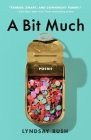 A Bit Much: Poems Cover Image