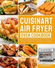 Cuisinart Air Fryer Oven Cookbook: Easy, Affordable and Flavorful Air Fryer Oven Recipes to Satisfy Your Meal on A Budget By Vivian Brette Cover Image