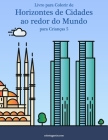 Livro para Colorir de Horizontes de Cidades ao redor do Mundo para Crianças 5 Cover Image