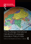 The Routledge International Handbook of Language Education Policy in Asia (Routledge International Handbooks) By Andy Kirkpatrick (Editor), Anthony J. Liddicoat (Editor) Cover Image