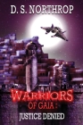 Warriors of Gaia: Justice Denied By D. S. Northrop Cover Image