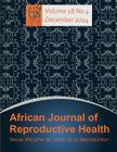 African Journal of Reproductive Health: Vol.18, No.4 December 2014 By Friday Okonofua (Editor) Cover Image