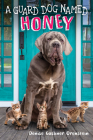 A Guard Dog Named Honey By Denise Gosliner Orenstein Cover Image