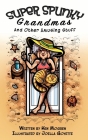 Super Spunky Grandmas and Other Amusing Stuff Cover Image