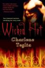 Wicked Hot: A Paranormal Erotic Romance By Charlene Teglia Cover Image