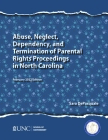 Abuse, Neglect, Dependency, and Termination of Parental Rights Proceedings in North Carolina: February 2022 Edition By Sarah DePasquale, Jan S. Simmons Cover Image