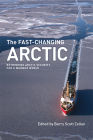 The Fast-Changing Arctic: Rethinking Arctic Security for a Warmer World Cover Image