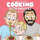 Cooking with Daddies By Melissa Lavi, Ela Ward (Illustrator) Cover Image