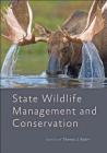 State Wildlife Management and Conservation By Thomas J. Ryder (Editor) Cover Image