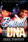 Bound By DNA By Jerz Toston, Anelda L. Attaway (Editor), Kev Kreativegrafiks17 (Cover Design by) Cover Image