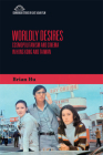 Worldly Desires: Cosmopolitanism and Cinema in Hong Kong and Taiwan (Edinburgh Studies in East Asian Film) Cover Image