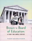Brown v. Board of Education: A Fight for Simple Justice By Susan Goldman Rubin Cover Image